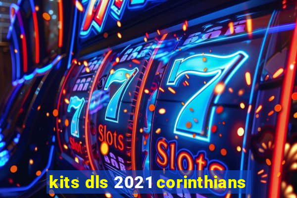 kits dls 2021 corinthians