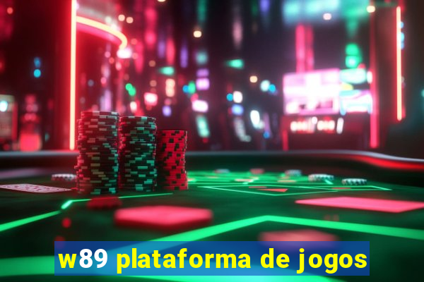 w89 plataforma de jogos