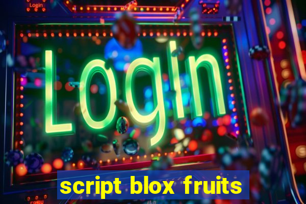 script blox fruits