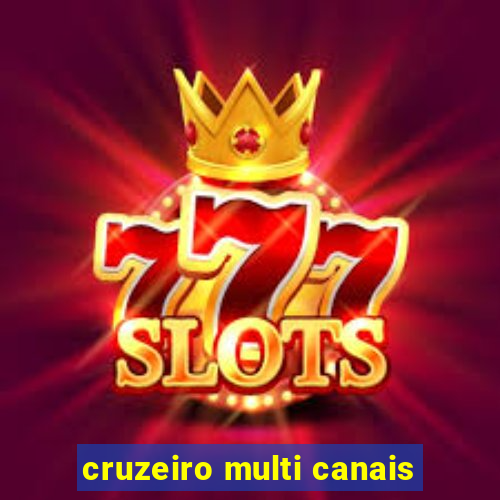 cruzeiro multi canais