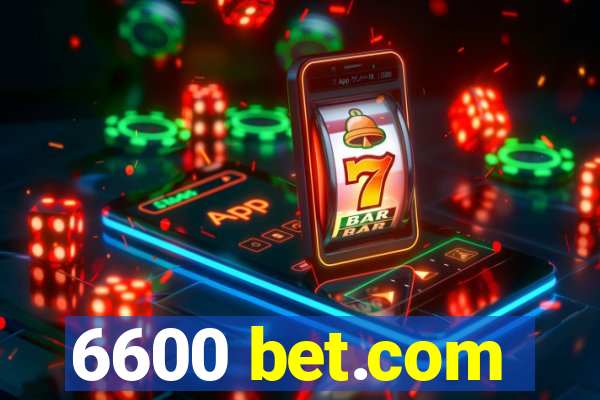 6600 bet.com