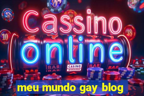 meu mundo gay blog