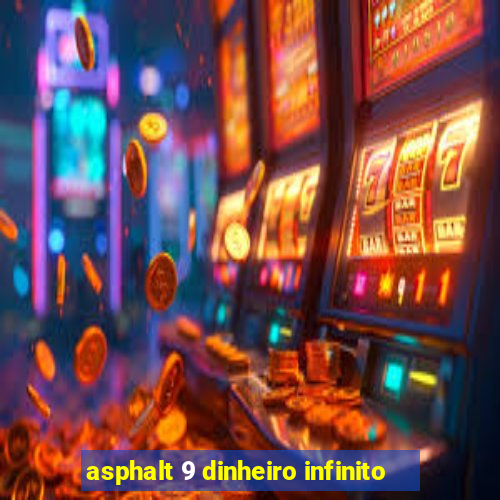 asphalt 9 dinheiro infinito