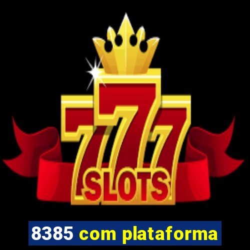 8385 com plataforma