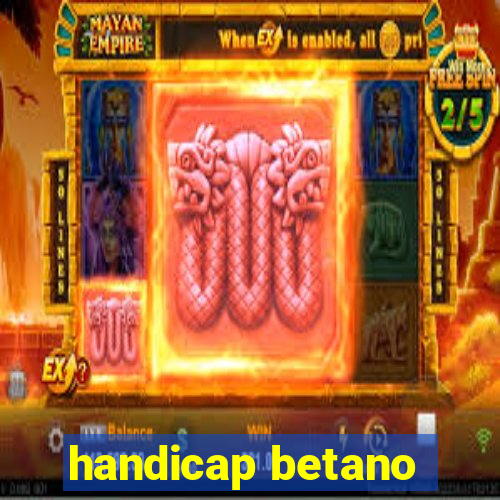 handicap betano