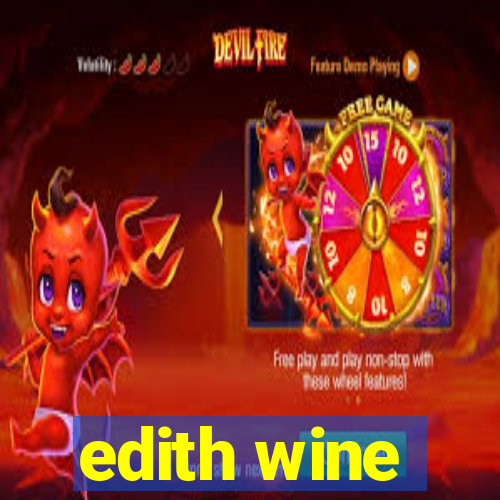 edith wine