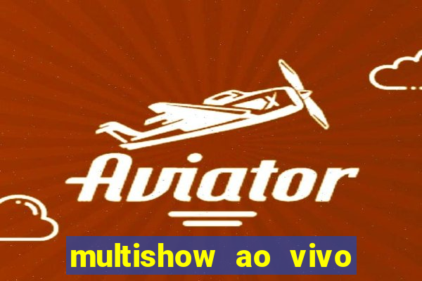 multishow ao vivo gratis online