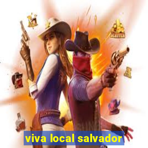 viva local salvador