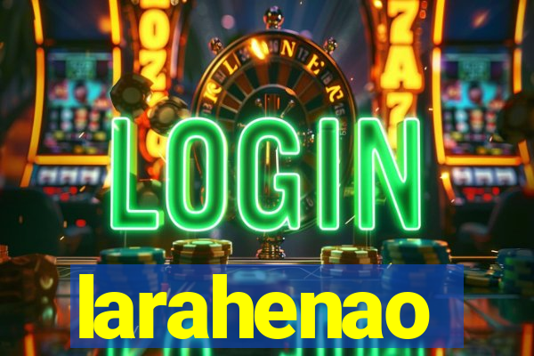 larahenao