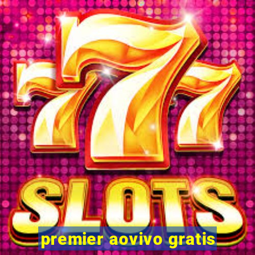 premier aovivo gratis