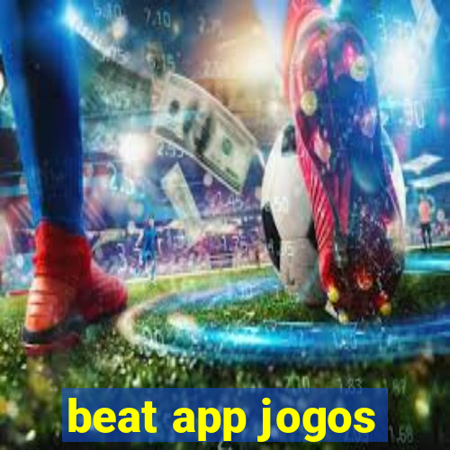 beat app jogos