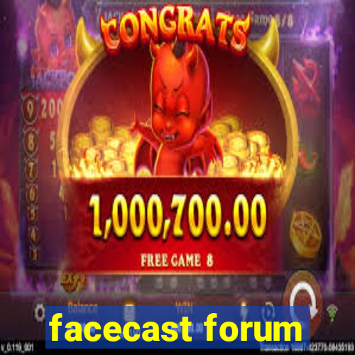 facecast forum