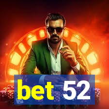 bet 52