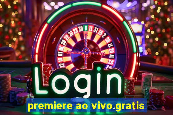 premiere ao vivo.gratis