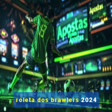 roleta dos brawlers 2024