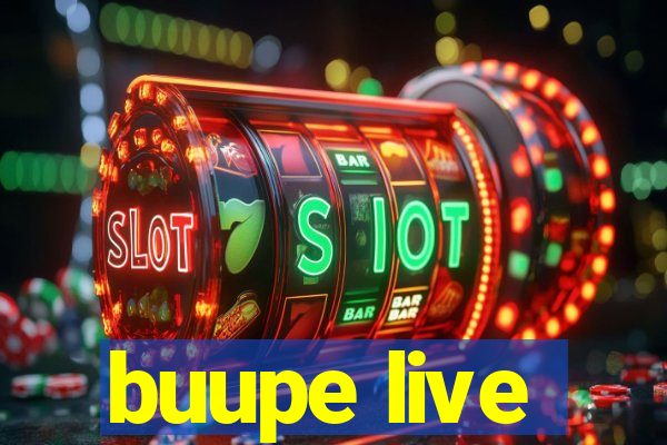 buupe live