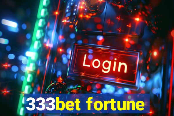 333bet fortune