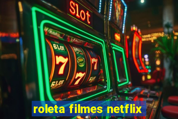 roleta filmes netflix