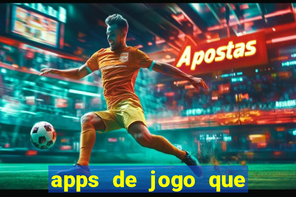 apps de jogo que ganha dinheiro