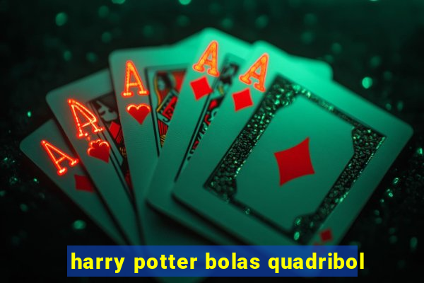 harry potter bolas quadribol