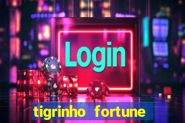 tigrinho fortune dinheiro infinito