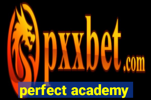 perfect academy