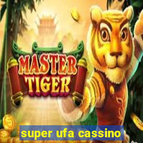 super ufa cassino