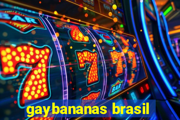 gaybananas brasil