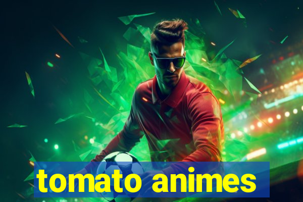 tomato animes