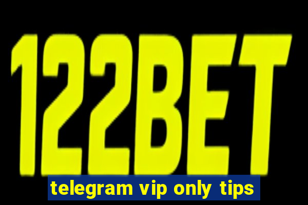 telegram vip only tips