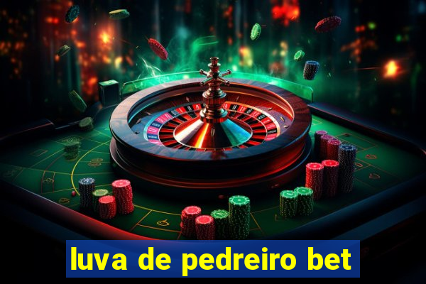 luva de pedreiro bet