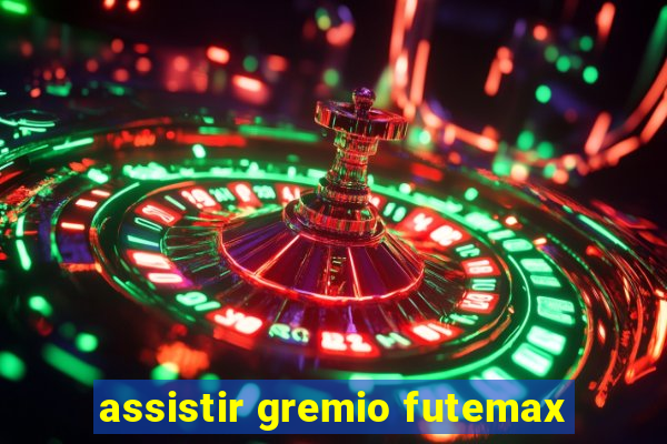 assistir gremio futemax