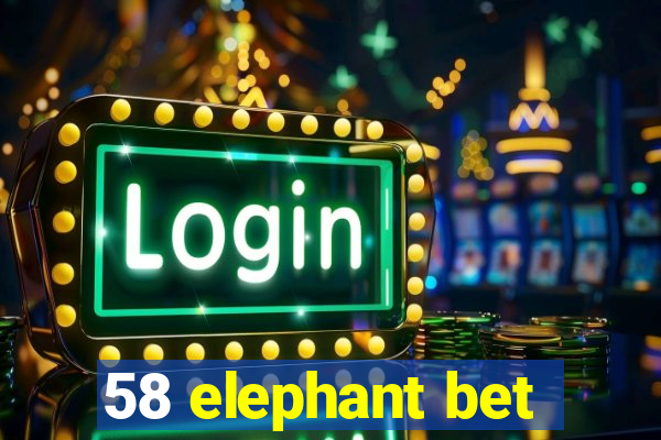 58 elephant bet