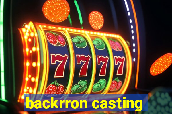 backrron casting