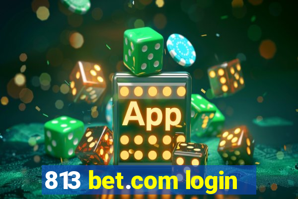 813 bet.com login