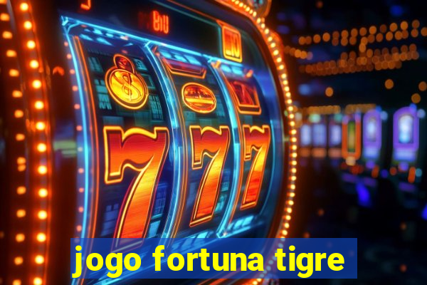 jogo fortuna tigre