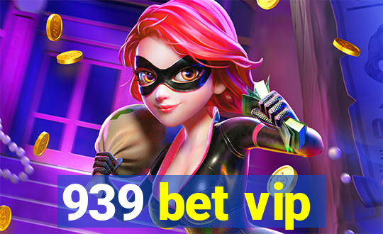 939 bet vip