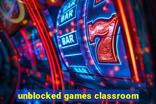 unblocked games classroom