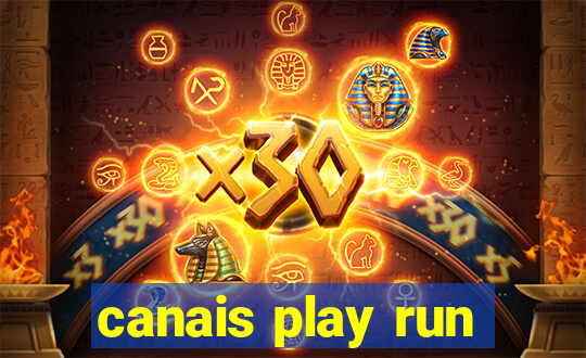 canais play run