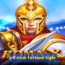 p9.com fortune tiger