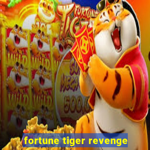 fortune tiger revenge