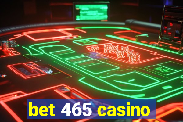 bet 465 casino