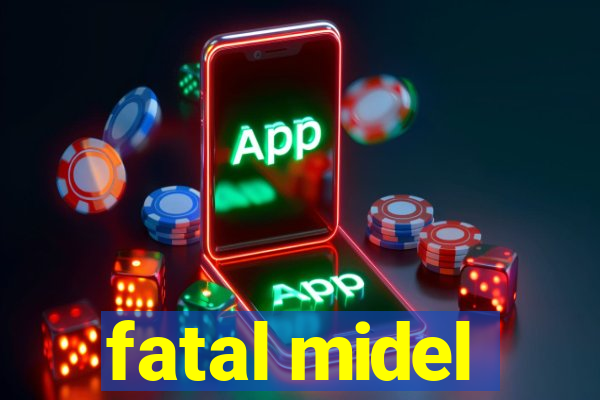 fatal midel