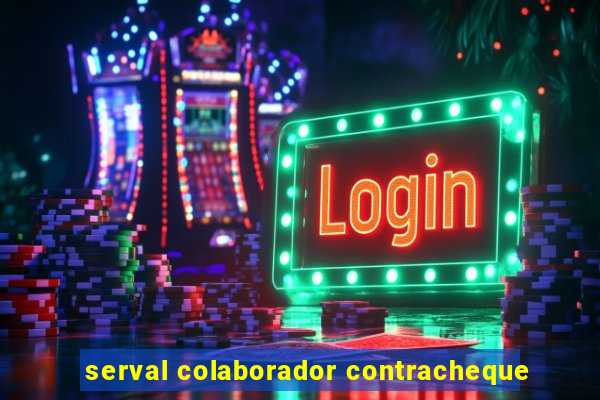 serval colaborador contracheque