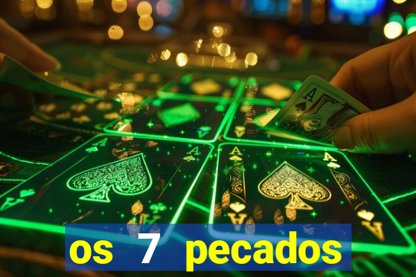 os 7 pecados capitais filme