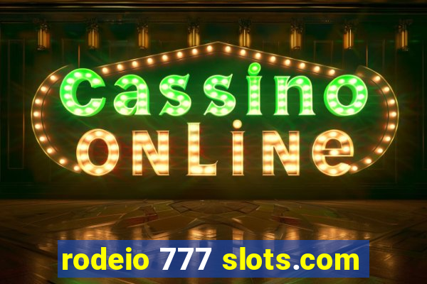 rodeio 777 slots.com