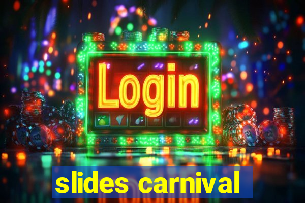 slides carnival