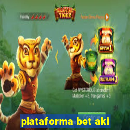 plataforma bet aki