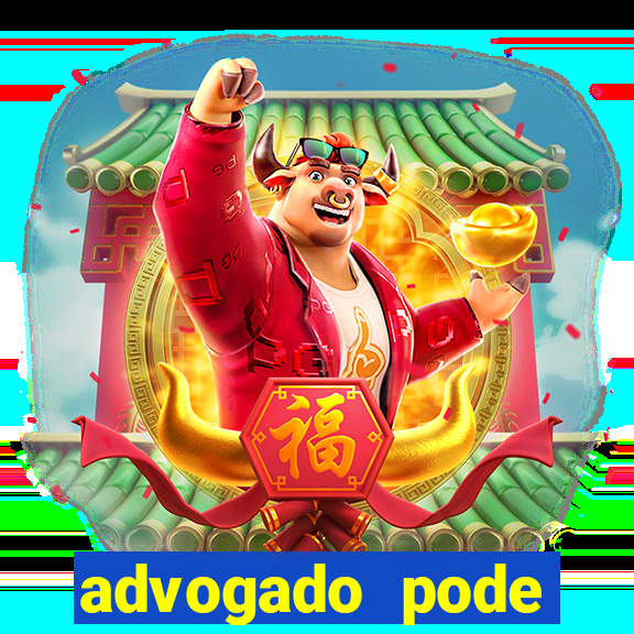 advogado pode patrocinar time de futebol