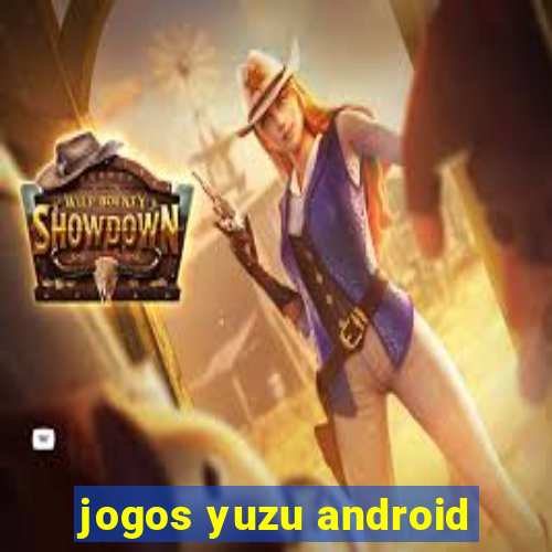 jogos yuzu android